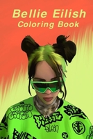 Billie Eilish Coloring Book: for Big Eillish Fans B0848QQS3S Book Cover