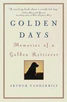 Golden Days: Memories of a Golden Retriever 1572235810 Book Cover