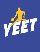 Yeet: Funny Basketball Notebook for Kids 8.5" x 11" Wide-Ruled Composition Book 100 Page Blank Lined Journal 166198276X Book Cover