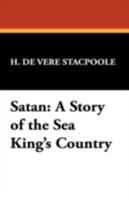 Satan: A Story of the Sea King's Country 1983525510 Book Cover