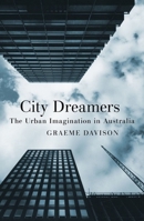 City Dreamers: The Urban Imagination in Australia 1742234690 Book Cover