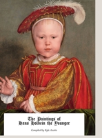 The Paintings of Hans Holbein the Younger 1300067713 Book Cover