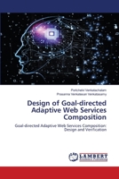Design of Goal-directed Adaptive Web Services Composition 620549521X Book Cover