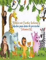 Relatos con Cuentos, historias y fábulas para niños de preescolar. Volumen 06 B0CSXR97T6 Book Cover