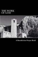 The Work of God: A Prayer Book of the Psalms in Accordance with the Rule of St. Benedict 1718915799 Book Cover