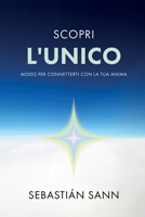 SCOPRI L'UNICO MODO PER CONNETTERTI CON LA TUA ANIMA (Italian Edition) B0GYPCPMGP Book Cover