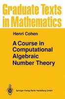 A Course in Computational Algebraic Number Theory 3642081428 Book Cover