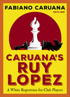 Caruana's Ruy Lopez: A White Repertoire for Club Players 905691944X Book Cover