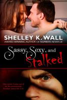 Sassy, Sexy, and Stalked 098934150X Book Cover