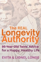 The Real Longevity Authority: 95-Year-Old Twins' Advice for a Happy, Healthy Life B0FZ44K6B3 Book Cover