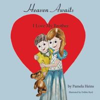 Heaven Awaits: I Love My Brother 1943529787 Book Cover