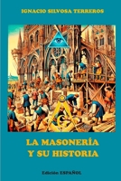 LA MASONERÍA Y SU HISTORIA (Spanish Edition) B0DT42CXM3 Book Cover