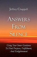 Answers from Silence: Using Your Inner Guidance to Find Purpose, Fulfillment, and Enlightenment 1439245940 Book Cover