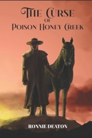 The Curse of Poison Honey Creek B0BW3417MG Book Cover