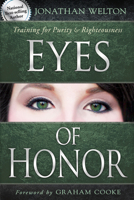Eyes of Honor: Training for Purity and Righteousness 0768441323 Book Cover