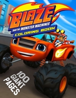 Blaze and The Monster Machines Coloring Book: GREAT Gift for Any Kids and Fans with HIGH QUALITY IMAGES and GIANT PAGES B08R934VHM Book Cover