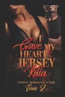 I Gave My Heart to a Jersey Killa 1090933231 Book Cover