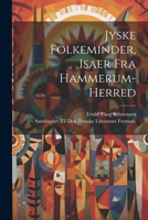 Jyske Folkeminder, Isaer Fra Hammerum-Herred 1021691011 Book Cover