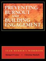 Preventing Burnout and Building Engagement, Workbook: A Complete Program for Organizational Renewal 0787955396 Book Cover