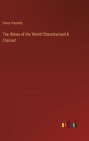 The Wines of the World Characterized & Classed 101391404X Book Cover