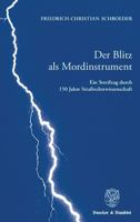 Der Blitz ALS Mordinstrument: Ein Streifzug Durch 15 Jahre Strafrechtswissenschaft. Anhang: Die Genesis Der Lehre Von Der Objektiven Zurechnung 3428129407 Book Cover