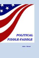 Political Fiddlefaddle 153275907X Book Cover