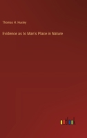 Evidences As To Man's Place In Nature 1497975239 Book Cover