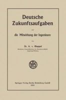 Deutsche Zukunftsaufgaben Und Die Mitwirkung Der Ingenieure 3662324881 Book Cover