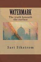 Watermark: The truth beneath the surface 1497398746 Book Cover