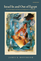 Israel In and Out of Egypt: The Archaeological and Historical Background to the Exodus B0FD7PZ7M9 Book Cover