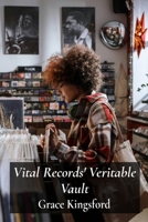 Vital Records' Veritable Vault: Safeguarding birth, death, and marriage records for posterity and accuracy B0FDVH9WY5 Book Cover