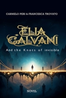 Elia Galvani and the Knots of the Invisible B0HBLKJR38 Book Cover