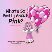What's So Pretty About Pink?: A ColorKids Book B09RPBY1BP Book Cover