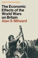 The Economic Effects of the Two World Wars on Britain (Studies in Economic & Social History) 0333102622 Book Cover