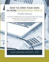 How To Open Your Own In Home Bookkeeping Service Second Edition 0979412420 Book Cover