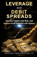 Leverage and Debit Spreads B0HKGW7TSN Book Cover