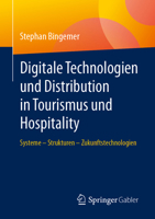 Digitale Technologien und Distribution in Tourismus und Hospitality: Systeme – Strukturen – Zukunftstechnologien 3658507187 Book Cover