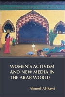 Women's Activism and New Media in the Arab World 1438478666 Book Cover