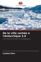 De la ville cachée à l'Antarctique 3.0 (French Edition) 6206559246 Book Cover