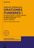 Orationes Funebres I: Explanatio Psalmi 61 / de Obitu Gratiani de Consolatione Valentiniani / de Obitu Valentiniani de Obitu Theodosii 3110747197 Book Cover