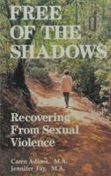 Free of the Shadows: Recovering from Sexual Violence 0934986703 Book Cover