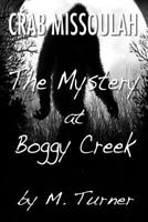 The Mystery at Boggy Creek 1502413337 Book Cover
