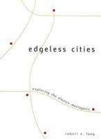 Edgeless Cities: Exploring the Elusive Metropolis (Brookings Metro Series) 0815706111 Book Cover