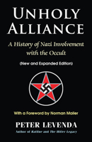 Unholy Alliance: A History of the Nazi Involvement With the Occult 0892541903 Book Cover
