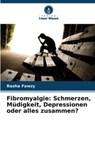 Fibromyalgie: Schmerzen, Müdigkeit, Depressionen oder alles zusammen? (German Edition) 6206809889 Book Cover