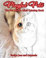 Playful Pets: The Pet Lovers Adult Coloring Book 1724395173 Book Cover
