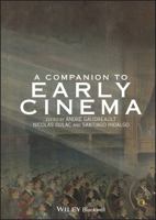 A Companion to Early Cinema 1444332317 Book Cover