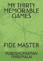 MY THIRTY MEMORABLE GAMES B08P1H4KYT Book Cover