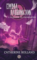 Emma Paddington (tome 5): Le gouffre de l'abomination (French Edition) 2958459535 Book Cover