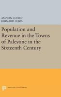 Population and Revenue in the Towns of Palestine in the Sixteenth Century 0691602832 Book Cover